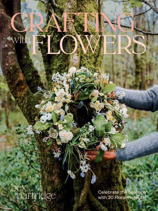 Title details for Crafting with Flowers by Bex Partridge - Available